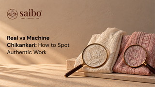 Real vs Machine Chikankari: How to Spot Authentic Work